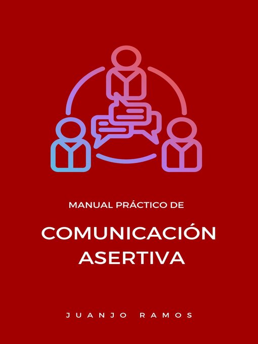 Title details for Manual práctico de comunicación asertiva by Juanjo Ramos - Available